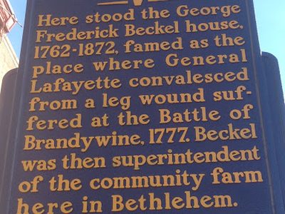 On this site stood the George Frederick Beckel House, 1762-1872, where the Marquis de Lafayette convalesced from a leg wound suffered at the Battle of the Brandywine, 1777
