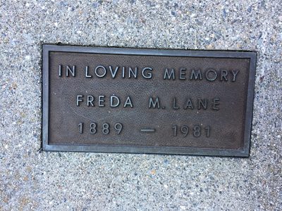 In Loving Memory Freda M. Lane 1889 - 1981